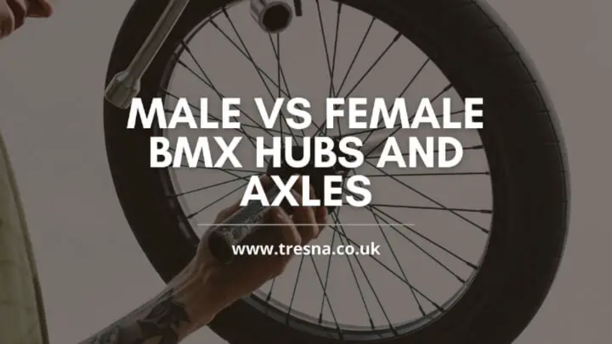 Male vs Female BMX Axlw